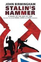 Stalin's Hammer: The Complete Sequence: A Novel of the Axis of Time 0648003620 Book Cover