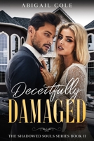 Deceitfully Damaged B08DBYMX5V Book Cover