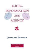 Logic, Information and Agency (Lecture Notes) 0937073032 Book Cover