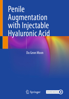 Penile Augmentation with Injectable Hyaluronic Acid Gel 9819553849 Book Cover