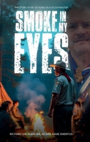 SMOKE IN MY EYES: THE STORY OF MY 39 YEARS AS A SCOUTMASTER 1326262580 Book Cover