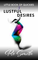 Little Book Of Quickies: Lustful Desires 1736702742 Book Cover