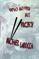 Who Moved My Rice? 1477469036 Book Cover