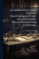 Zusammenstellung Einiger Hauptmomente Aus Der Geotomie, Phytotomie Und Zootomie Oder Aus Der Ideell Angeschauten Vergleichenden Anatomie An Der Ird- ... Unseres Planeten ...... 1279530987 Book Cover