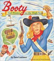 Booty: Girl Pirates on the High Seas 0760770174 Book Cover