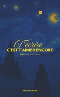 T'écrire, c'est t'aimer encore: SMS avec l'au-delà (French Edition) B0FDF4NPVJ Book Cover