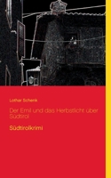 Der Emil und das Herbstlicht über Südtirol: Südtirolkrimi 3750429731 Book Cover
