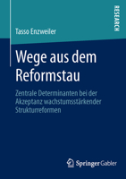Wege Aus Dem Reformstau: Zentrale Determinanten Bei Der Akzeptanz Wachstumsstarkender Strukturreformen 3658012218 Book Cover