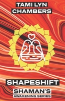 Shapeshift (Shaman's Awakening Series) 1089356722 Book Cover