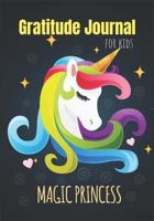 Gratitude Journal For Kids: Unicorn Princesses Good Days Start With Gratitude: Guide To Cultivate An Attitude Of Gratitude 90 Days Daily Writing ... Girls. (Diary Happiness Notebook For Kids) 1790498104 Book Cover