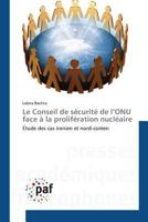Le Conseil de Sécurité de l'Onu Face À La Prolifération Nucléaire 3841636896 Book Cover