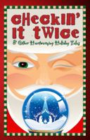 Checkin' It Twice & Other Heartwarming Holiday Tales 1931858241 Book Cover