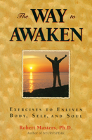 The Way to Awaken: Exercises to Enliven Body, Self and Soul 0835607542 Book Cover