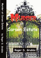 Murder at Carson Estate 1612550541 Book Cover