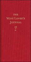 The Wine Lover's Journal: Deluxe Edition 155285941X Book Cover