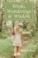Winks, Wanderings & Wisdom B0G62W66P7 Book Cover