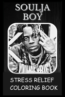 Stress Relief Coloring Book: Colouring Soulja Boy B0932FZ85D Book Cover