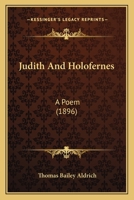 Judith and Holofernes; a Poem 1016560702 Book Cover