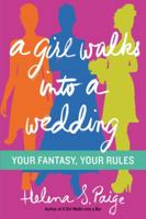 A Girl Walks Into a Wedding: Your Fantasy, Your Rules 0062292005 Book Cover
