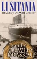 The Lusitania: Tragedy or War Crime? 0720614287 Book Cover