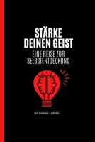 Stärke Deinen Geist: Eine Reise Zur Selbstentdeckung B0BV49HBQB Book Cover