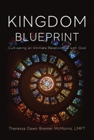 Kingdom Blueprint: Cultivating an Intimate Relationship with God 195504371X Book Cover