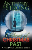 A Ghost of Christmas Past (John Decker Supernatural Thrillers) 1942207417 Book Cover