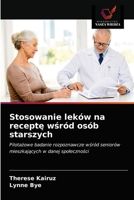 Stosowanie leków na receptę wśród osób starszych: Pilotażowe badanie rozpoznawcze wśród seniorów mieszkających w danej społeczności 6202735430 Book Cover