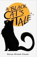 A Black Cat's Tale: Colorized Version 1688570969 Book Cover