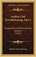 Auslese Und Verwahrlosung, Part 1: Programme Und Versuche Zur Auslese (1919) 116806015X Book Cover