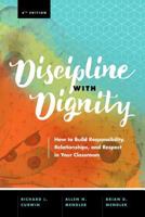 Discipline with Dignity: How to Build Responsibility, Relationships, and Respect in Your Classroom 141662581X Book Cover