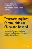 Transforming Rural Communities in China and Beyond: Community Entrepreneurship and Enterprises, Infrastructure Development and Investment Modes 3319350536 Book Cover