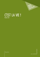 C'est la vie !: Nouvelles (French Edition) 2342056702 Book Cover