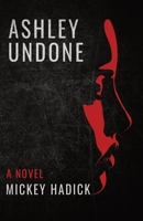 Ashley Undone 1956533214 Book Cover