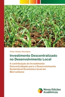 Investimento Descentralizado no Desenvolvimento Local 6202804599 Book Cover