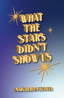 What The Stars Didn't Show Us B09ZG45614 Book Cover