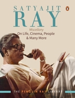 Satyajit Ray Miscellany: On Life, Cinema, People & Much More 0143448994 Book Cover