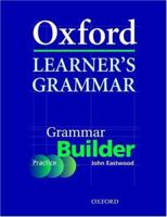 Oxford Learner's Grammar. Grammar Builder 0194375943 Book Cover