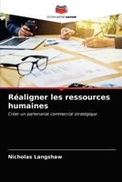 Réaligner les ressources humaines: Créer un partenariat commercial stratégique 6203270156 Book Cover