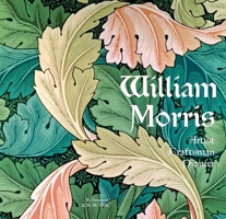 William Morris: Artist Craftsman Pioneer 1435127005 Book Cover