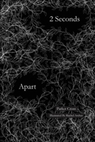 2 Seconds Apart B08JF2DHN3 Book Cover