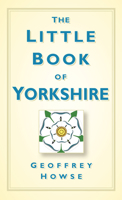 Little Book of Yorkshire 0750961163 Book Cover