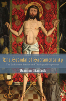 The Scandal of Sacramentality 1498265553 Book Cover