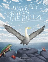 Waverly Braves the Breeze: The Story of a Galapagos Albatross 1735311561 Book Cover