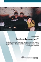 Rentnerfernsehen?: Die Öffentlich-Rechtlichen verlieren immer mehr jugendliche Zuschauer Ursachenforschung und Lösungsstrategien 3639427777 Book Cover