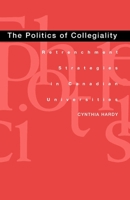 The Politics of Collegiality: Retrenchment Strategies in Canadian Universities 0773513620 Book Cover