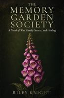The Memory Garden Society: A Novel of War, Family Secrets and Healing B0H85984VC Book Cover