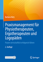 Praxismanagement für Physiotherapeuten, Ergotherapeuten und Logopäden: Praxen wirtschaftlich erfolgreich führen (German Edition) 366270370X Book Cover
