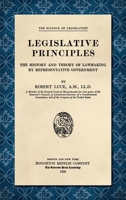 Legislative Principles; The History and Theory of Lawmaking by Representative Government (Da Capo Press Reprints in American Constitutional and Legal) 1584775432 Book Cover