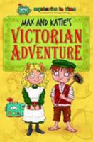 Max and Katie's Victorian Adventure (Mysteries in Time - An Adventure Through History) 0993566073 Book Cover